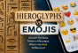 Were Egyptian Hieroglyphs the World’s First Emojis?